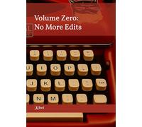Volume Zero: No More Edits