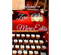 Volume Zero: No More Edits: Second Edition