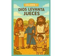 Volumen 7 - Dios levanta Jueces: Dios fortalece a sus líderes - Libro bíblico para colorear sobre Gedeón, Débora y otros jueces (Colección de libros coloreables cristianos para niños)
