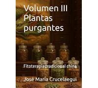 Volumen III Plantas Purgantes: Fitoterapia Tradicional China