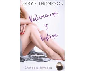 Voluminosa y Vistosa: Una novela romántica de una chica curvilínea en un pueblo pequeño (Grande y Hermosa)