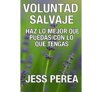 Voluntad Salvaje: Haz lo mejor que puedas con lo que tengas