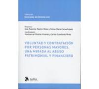 Voluntad y contratación por personas mayores. Una mirada al abuso patrimonial y financiero