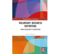 Voluntary Business Reporting: From Evolution to Revolution (Routledge Studies in Accounting)