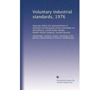 Voluntary industrial standards, 1976: Hearings before the Subcommittee on Antitrust and Monopoly of the Committee on the Judiciary, United States ... Congress, second session: Volume 2