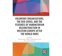 Organizaciones voluntarias y la Cruz Roja: reconstrucción humanitaria en Europa occidental tras guerras