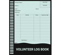 Volunteer Log Book: Track Community Service, Student Volunteering, and Nonprofit Hours with Supervisor Sign-Off.
