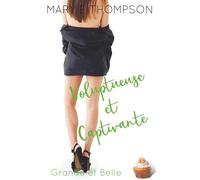 Voluptueuse et Captivante: Une romance de petite ville avec une héroïne aux courbes voluptueuses (Grande et Belle)