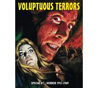 VOLUPTUOUS TERRORS Special #1: Horror (1951-1969) (The Art of Cinema)