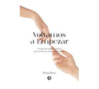 Volvamos a Empezar: Una guía de terapia de parejas para reconectar y fortalecer la relación