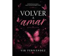 Volver a amar: Hay historias que no terminan cuando creemos que han llegado a su final: 1 (Siempre)