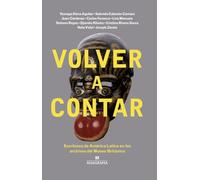 Volver a contar: Escritores de América Latina en los archivos del Museo Británico: 10 (Fuera de colección)