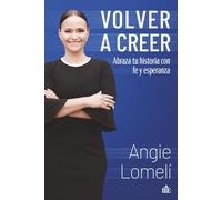Volver a Creer: Abraza tu historia, con fe y esperanza