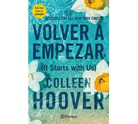 Volver a Empezar / It Starts with Us (Spanish Edition)