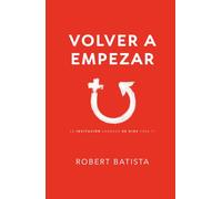 Volver a Empezar: La invitación sagrada de Dios para ti
