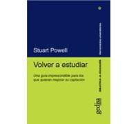 Volver A Estudiar: Una Guia Imprescindible Para Los Que Quieran M Ejor