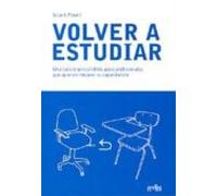 Volver A Estudiar: Una Guia Imprescindible Para Profesionales Que Quie