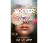 Volver a florecer: Un despertar en lo desconocido