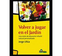 Volver a jugar en el Jardín: Una visión de educación infantil natural personalizada