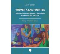 Volver a las fuentes: Apuntes para una historia y sociología en perspectiva nacional