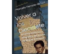 Volver a los Diecisiete: Comentarios históricos y biográficos del Diario de Vida de Miguel Enríquez