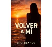 Volver a mí (Bilogía: Volver a mí, Estar en mí.)