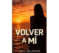 Volver a mí (Bilogía: Volver a mí, Estar en mí.)