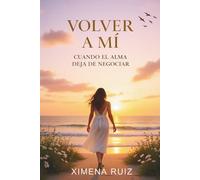 Volver a mí: Cuando el alma deja de negociar