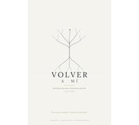 Volver a mi: Descarga lo que pesa, construye lo que sana