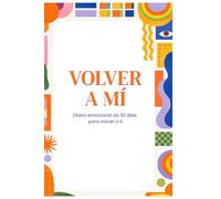 Volver a mí: Diario emocional mensual para reconectar contigo