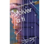 Volver a tí: El amor es la única frecuencia que atraviesa universos