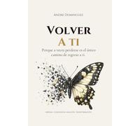 Volver a ti: Porque a veces perderse es el único camino de regreso a ti.