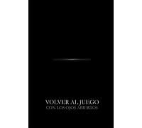 Volver al juego con los ojos abiertos