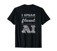 Volver Imprimir AI Humor Habla con fluidez Inteligencia Artificial IA Camiseta