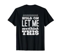Volver Imprimir Ansiedad Humor Espera Déjame Pensar Demasiado Esto Camiseta