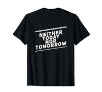 Volver Imprimir Humor Texto Cita Divertida Ni Hoy Ni Mañana Camiseta