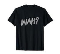 Volver Imprimir ¿Qué Pasa si una Palabra Cita para la Gente Gracioso Hey Wah Camiseta