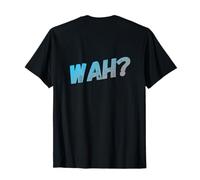 Volver Imprimir ¿Qué Pasa si una Palabra Cita para la Gente Gracioso Hey Wah Camiseta
