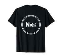 Volver Imprimir ¿Qué Pasa si una Palabra Cita para la Gente Gracioso Hey Wah Camiseta