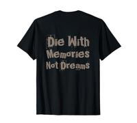 Volver Imprimir Texto Citas Divertidas Muere con Recuerdos, No Sueños Camiseta