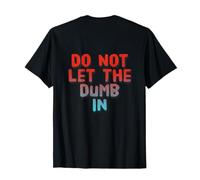 Volver Imprimir Texto Funny People Do Not Let The Dumb In Camiseta
