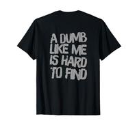 Volver Imprimir Texto Gente Divertida Un Tonto como yo es difícil de Encontrar Camiseta