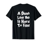 Volver Imprimir Texto Gente Divertida Un Tonto como yo es difícil de Encontrar Camiseta