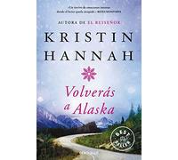 Volverás a Alaska (Best Seller | Ficción)