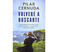 Volveré a buscarte: Una saga gallega, un homenaje a los que no se conformaron y cruzaron el mar para atrapar un sueño (Bolsillo)