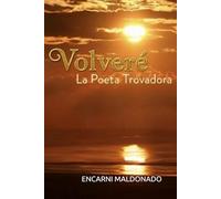 VOLVERÉ (LA POETA TROVADORA)