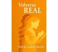 Volverse Real: 1 (La Ruta al Ser)