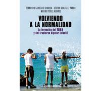 Volviendo A La Normalidad: La Invencion Del Tdah Y Del Trastorno Bipol