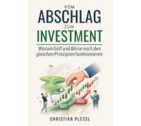 Vom Abschlag zum Investment: Warum Golf und Börse nach den gleichen Prinzipien funktionieren