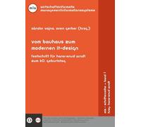 Vom Bauhaus zum modernen IT-Design: Festschrift für Hans-Knud Arndt zum 60. Geburtstag
